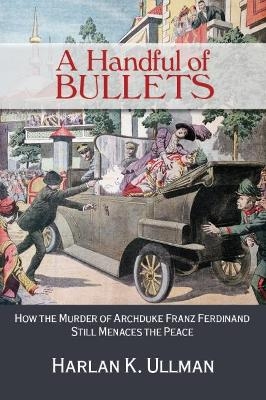 A Handful of Bullets - Harlan Ullman