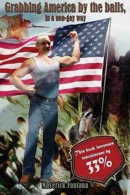 Grabbing America by the Balls, in a Non-gay Way