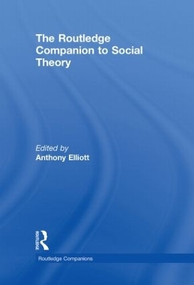 The Routledge Companion to Social Theory - 