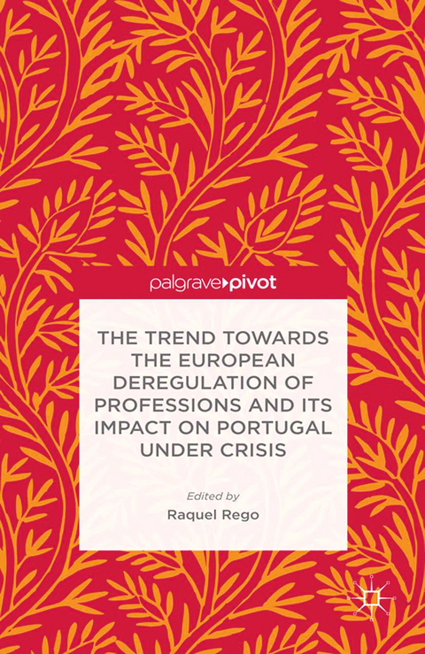 The Trend Towards the European Deregulation of Professions and its Impact on Portugal Under Crisis - 