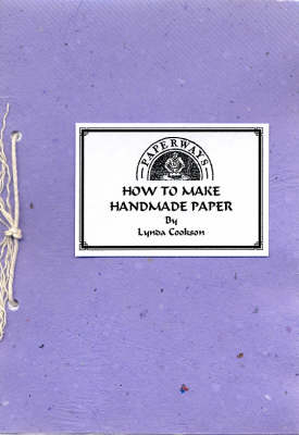 How to Make Handmade Paper - Lynda Cookson