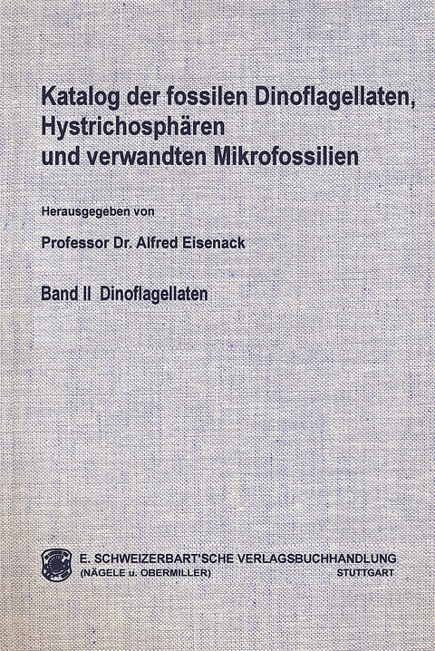 Katalog der fossilen Dinoflagellaten, Hystrichosph&auml;ren und verwandten Mikrofossilien / Dinoflagellaten - Alfred Eisenack, G&ouml;ran Kjellstr&ouml;m