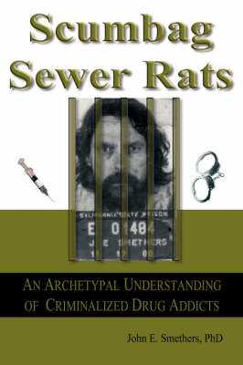 Scumbag Sewer Rats - John E Smethers