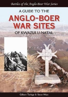 A Guide to the Anglo-Boer War Sites of Kwazulu-Natal