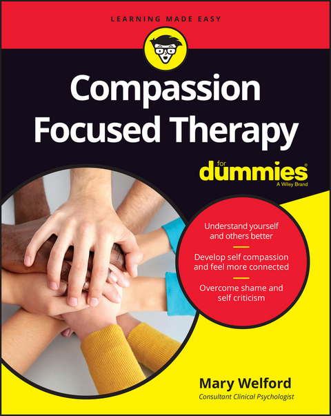 Compassion Focused Therapy For Dummies - Mary Welford