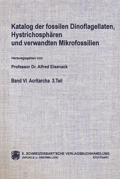Katalog der fossilen Dinoflagellaten, Hystrichosph&auml;ren und verwandten Mikrofossilien - Alfred Eisenack, Fritz H Cramer