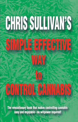 Chris Sullivan's Simple Effective Way to Control Cannabis - Chris Sullivan