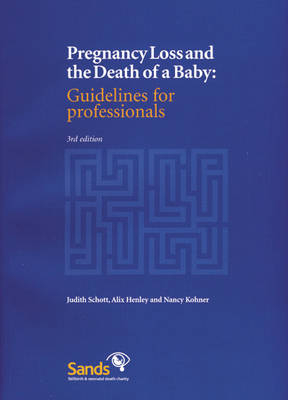 Pregnancy Loss and the Death of a Baby - Judith Schott, Alix Henley, Nancy Kohner