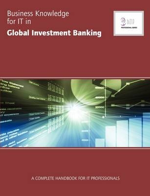 Business Knowledge for IT in Global Investment Banking -  Essvale Corporation Limited