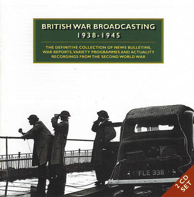 British War Broadcasting 1938-1945