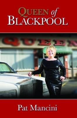 Queen of Blackpool - Pat Mancini
