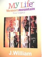 My Life - Memory Mountain - J. William