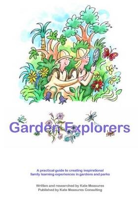Garden Explorers - Kate Measures