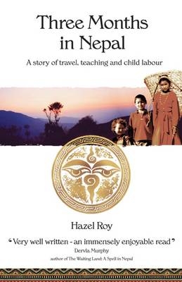 Three Months in Nepal - Hazel Roy