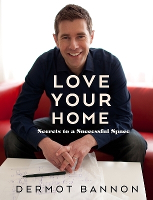 Love Your Home - Dermot Bannon