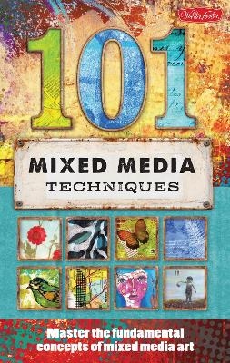 101 Mixed Media Techniques - Cherril Doty, Suzette Rosenthal, Isaac Anderson, Jennifer McCully, Linda Robertson Womack