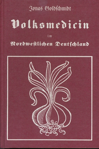 Volksmedicin im nordwestlichen Deutschland