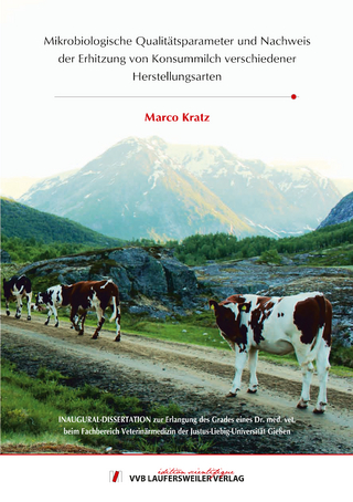 Mikrobiologische Qualitätsparameter und Nachweis der Erhitzung von Konsummilch verschiedener Herstellungsarten