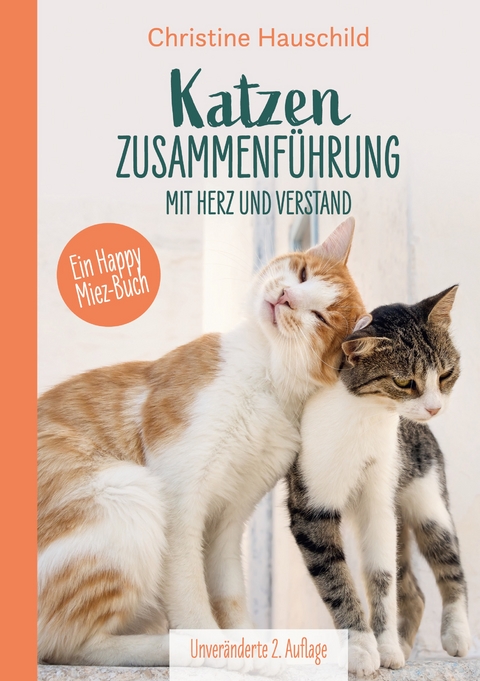 Katzenzusammenf&uuml;hrung mit Herz und Verstand - Christine Hauschild