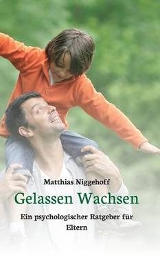Gelassen Wachsen - Matthias Niggehoff