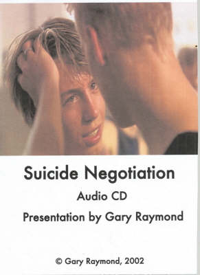 Suicide Negotiations: an Emergency Guide for Dealing with Suicide Threats: Cassette - Gary Raymond