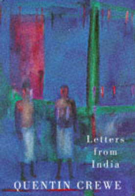 Letters from India - Quentin Crewe