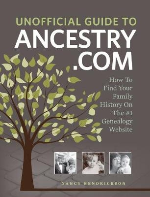 Unofficial Guide to Ancestry.com - Nancy Hendrickson