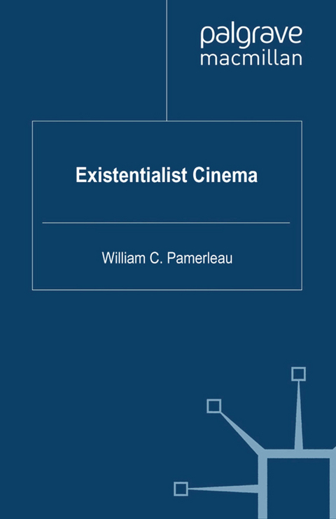 Existentialist Cinema - W. Pamerleau