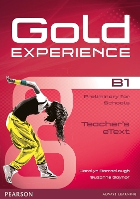 Gold Experience B1 eText Teacher CD-ROM - Carolyn Barraclough, Suzanne Gaynor