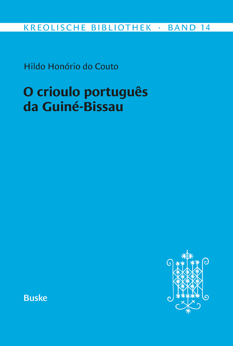 O crioulo portugu&ecirc;s da Guin&eacute;-Bissau - Hildo Hon&oacute;rio do Couto