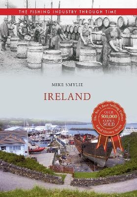 Ireland The Fishing Industry Through Time - Mike Smylie