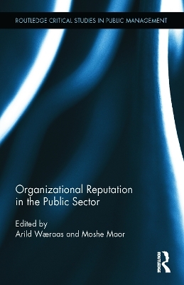 Organizational Reputation in the Public Sector - 