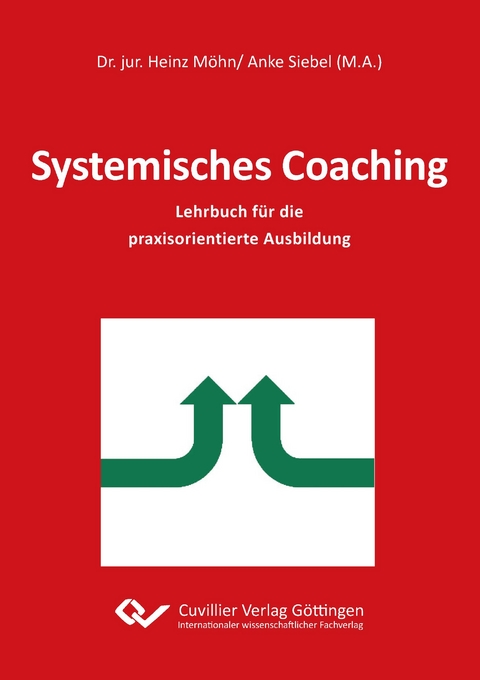 Systemisches Coaching - Heinz Dr. M&ouml;hn, Anke Siebel