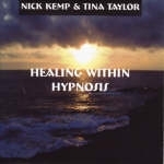 Healing within Hypnosis - Tina Taylor, Nick Kemp