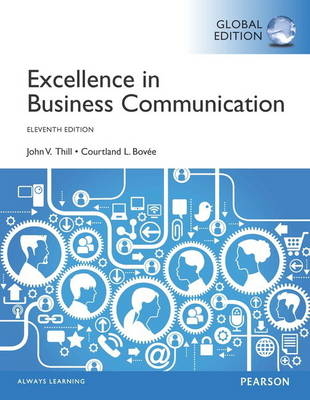 Excellence in Business Communication with MyBCommLab, Global Edition - John V. Thill, Courtland L. Bovee