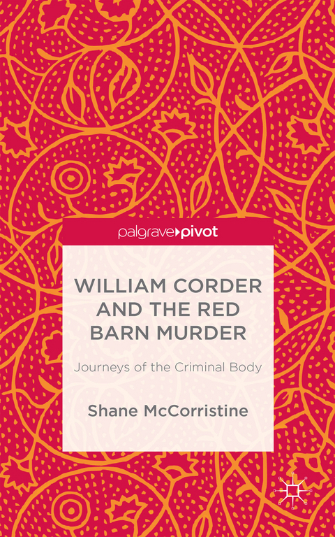 William Corder and the Red Barn Murder - S. McCorristine