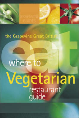 The Grapevine Great British Where to Eat Vegetarian Restaurant Guide - 