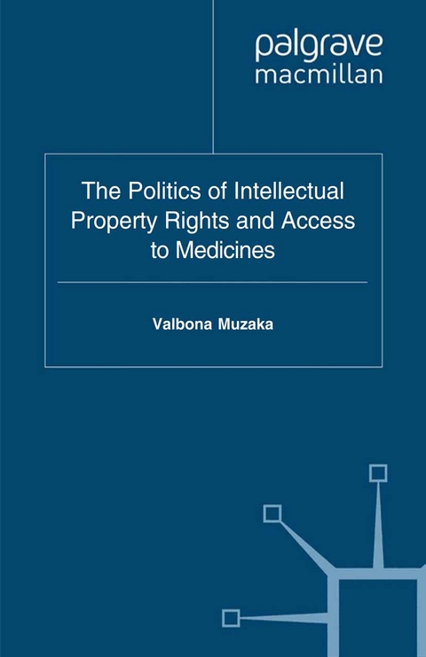 Politics of Intellectual Property Rights and Access to Medicines -  Valbona Muzaka