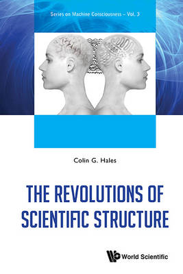 Revolutions Of Scientific Structure, The - Colin G Hales
