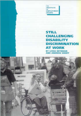 Still Challenging Disability Discrimination at Work - Lydia Seymour, Andrew Short