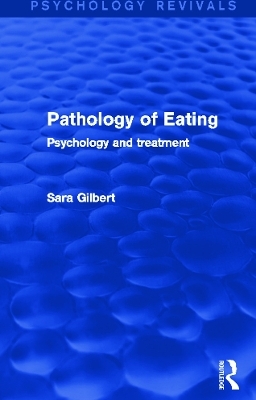 Pathology of Eating - Sara Gilbert