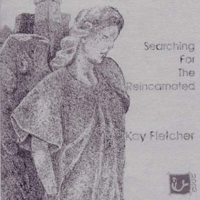 Searching for the Reincarnated - Kay Fletcher