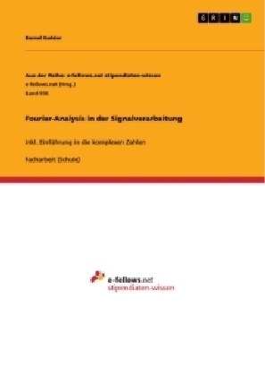 Fourier-Analysis in der Signalverarbeitung - Bernd Kohler