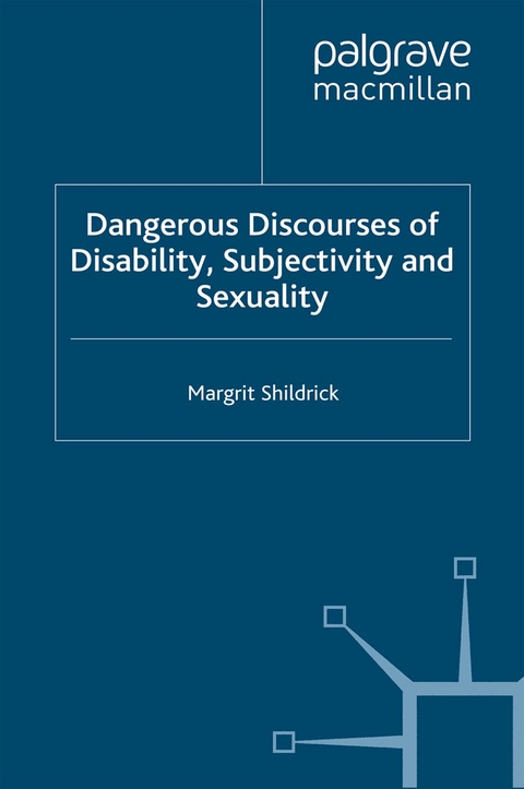 Dangerous Discourses of Disability, Subjectivity and Sexuality - M. Shildrick