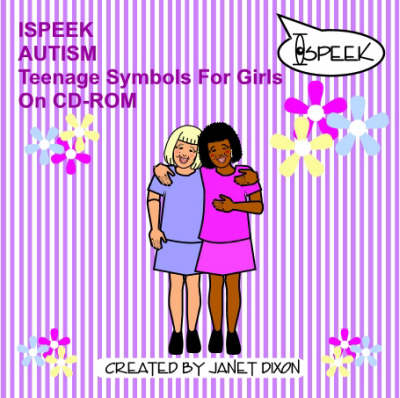 Ispeek Autism Teenage symbols for girls - Janet Dixon