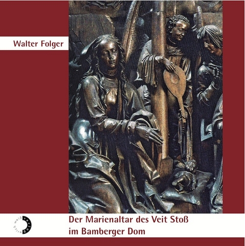 Der Marienaltar des Veit Sto&szlig; im Bamberger Dom - Walter Folger