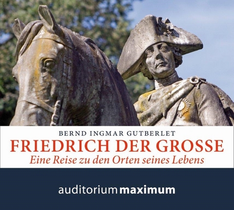 Friedrich der Gro&szlig;e - Bernd Ingmar Gutberlet