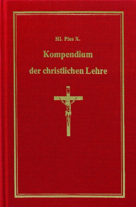 Kompendium der christlichen Lehre. - Pius X. Hl. Papst