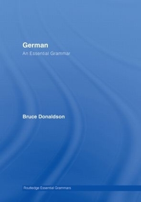 German: An Essential Grammar - Bruce Donaldson