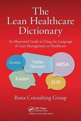 The Lean Healthcare Dictionary -  Rona Consulting Group